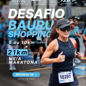 TF EXPERIENCE RUNNING - Desafio 5 ,10 e 21km | Bauru Shopping